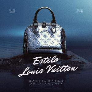 Estilo Louis Vuitton (Hollimodels Original Mix)