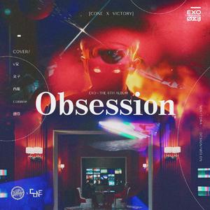 OBSESSION（翻自 茶蛋）