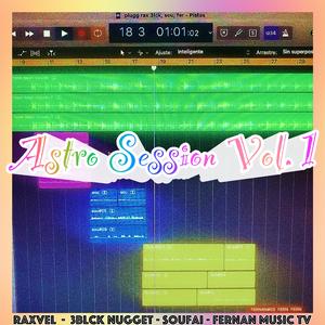 Astro Session, Vol. 1 (feat. Raxvel, 3LCK NGGET, Soufai & Fernan Music Tv)