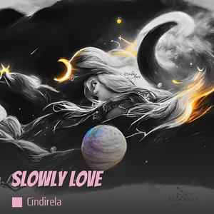 Slowly Love