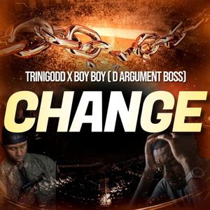 Change (feat. Trini Godd & Boy Boy (Argument Boss))