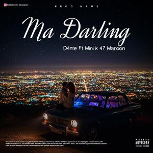 D4nte (Ma Darling) (feat. Mini k 47 maroon)