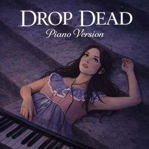 Drop Dead (Piano Version)