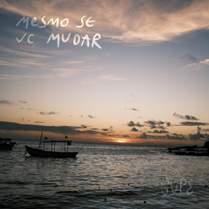 Mesmo Se Você Mudar