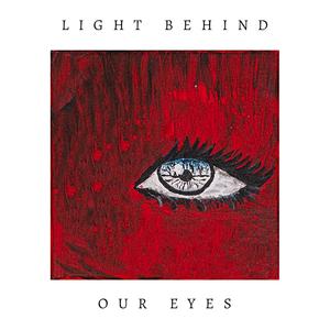 Light Behind Our Eyes