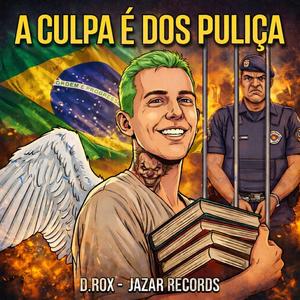 A culpa é do puliça