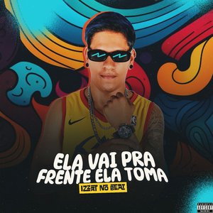 Ela Vai pra Frente Ela Toma