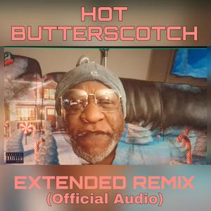 HOT BUTTERSCOTCH ("EXTENDED REMIX OFFICIAL AUDIO")