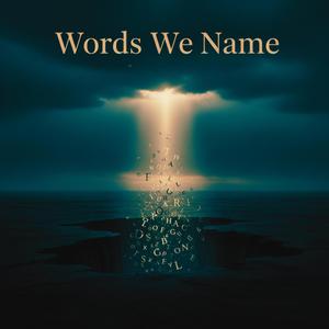 Words We Name