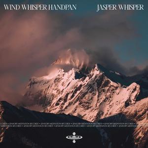Wind Whisper Handpan (feat. Sensory Meditation, Flame Timo, Alma Lin, Nina Nalo & Randy Divine)
