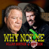 William Shatner - Why Not Me