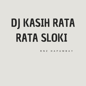 DJ KASIH RATA RATA SLOKI