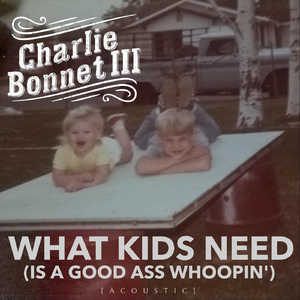 What Kids Need (Is a Good Ass Whoopin') [Acoustic]