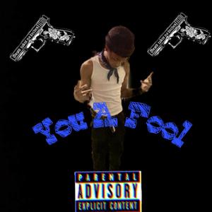 You A Fool