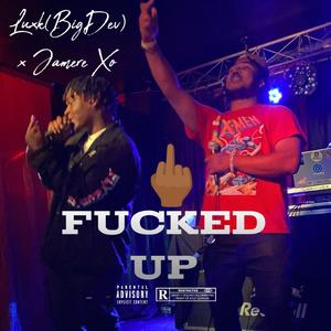 ****ed Up (feat. Jamere Xo)