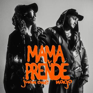 Mama Y Prende (feat. Juan One)