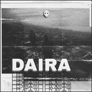 Daira (Slowed and Reverb)