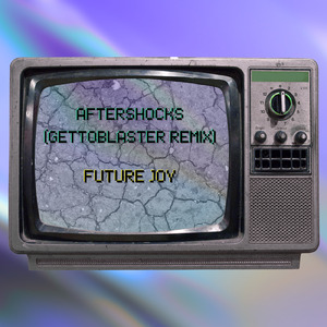 Aftershocks (Gettoblaster Remix)