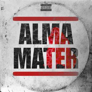 ALMA MATER (feat. Diame Heatmaker, Fvck Monkeyz, Sir Gomez, The Brand M & Oz wuan)