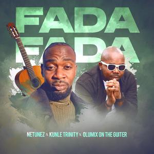 FADA FADA (feat. Kunle Trinity & Olumix) (Father Father )