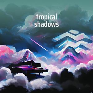 Tropical Shadows