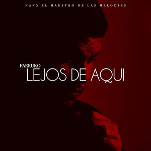 Lejos de Aquí (feat. Nan2 El Maestro De Las Melodias)