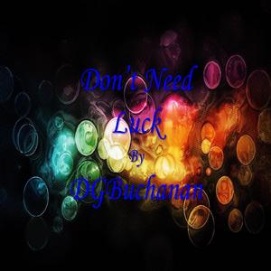 Don't Need Luck