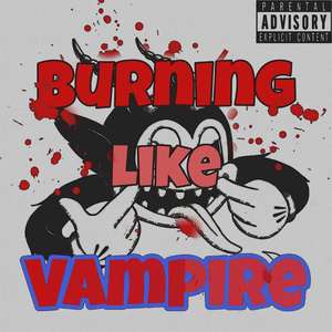 Burning Like Vampire(Prod.By YildiZ)
