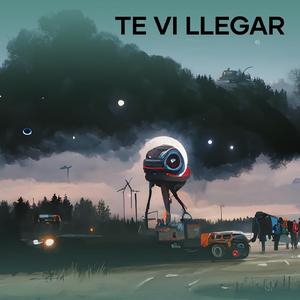 Te vi llegar
