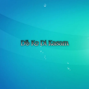 Dil ko Di Kasam