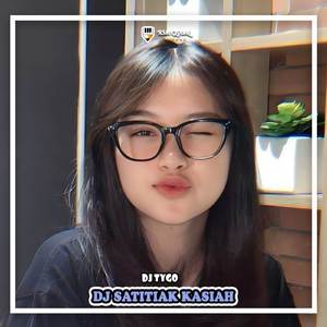 DJ Satitiak Kasiah