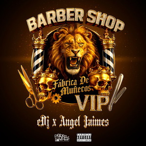 Barber Shop / Fabrica De Muñecos / VIP