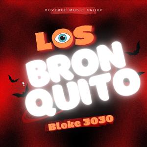 Los Bronquito Bloke 30 30 (feat. El Negro JJ Yei Yei & Cali MC)