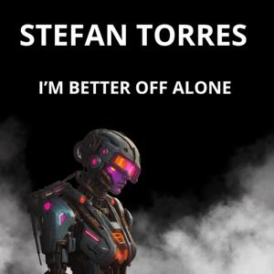 I'M BETTER OFF ALONE