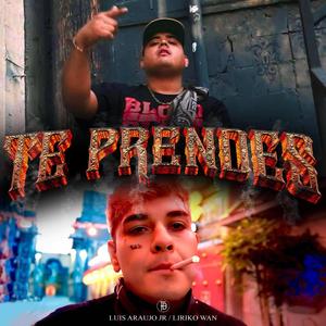 Te Prendes (feat. Liriko Wan)