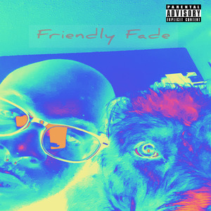 Friendly Fade