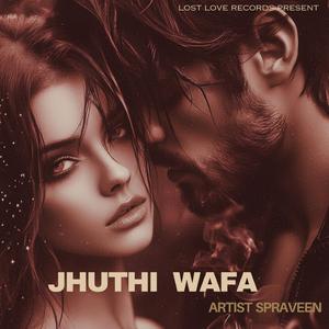 JHUTHI WAFA (feat. Singer / Writer Spraveen)