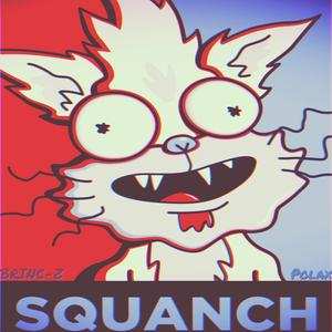 SQUANCH (feat. BrincZ)
