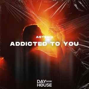 Addicted To You