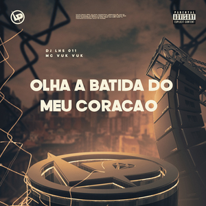 Olha a Batida do Meu Coração