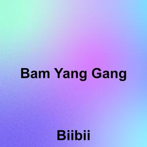 Bam Yang Gang