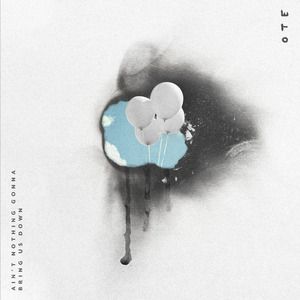 Ain't Nothing Gonna Bring Us Down