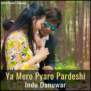 Ya Mero Pyaro Pardeshi