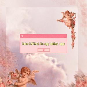 love letters in my notes app