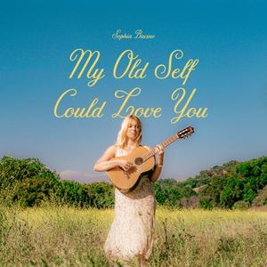 My Old Self Could Love You