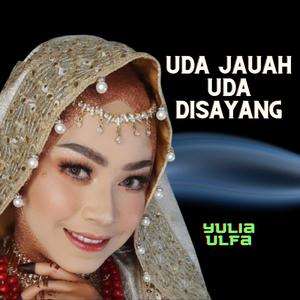 Uda jauah uda disayang