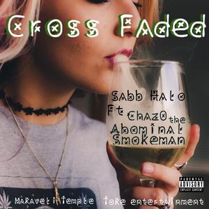 Cross Faded (feat. Chazo the Abominal Smokeman)