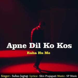 Apne Dil Ko Kos Raha Hu Me
