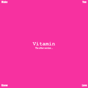 Vitamin (The Other Version)