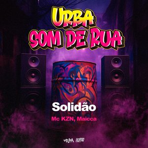 Solidão (Urba Som de Rua)